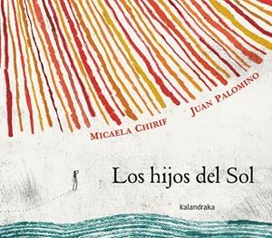 Los hijos del Sol | 9788413432434 | Micaela Chirif ; Juan Palomino