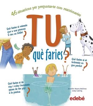 Tu què faries? | 9788468346458 | Jennifer Moore-Mallinos ; Andy Catling
