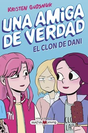 El clon de Dani (Una amiga de verdad; 2) | 9788419638113 | Kristen Gudsnuk