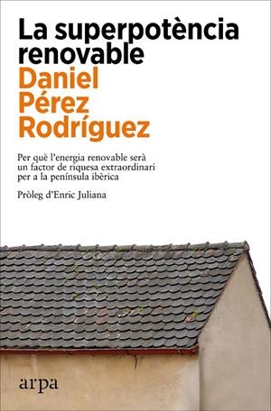 La superpotència renovable | 9788419558305 | Daniel Pérez Rodríguez