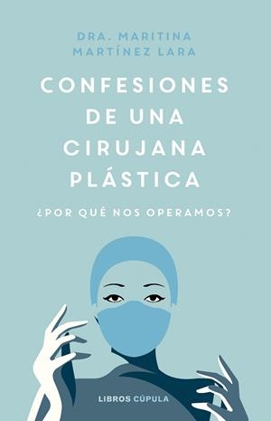 Confesiones de una cirujana plástica | 9788448038991 | Maritina Martínez Lara