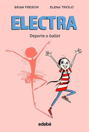 Electra : Deporte o ballet | 9788468364018 | Brian Freschi ; Elena Triolo
