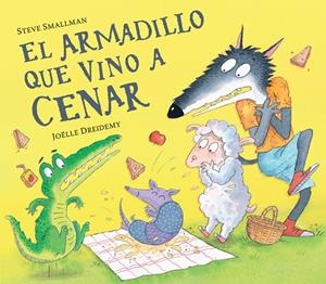 El armadillo que vino a cenar | 9788448865962 | Steve Smallman ; Joelle Dreidemy