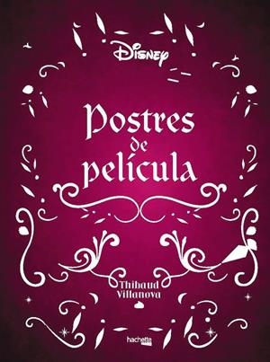 Postres de película | 9788419316189 | Thibaud Villanova