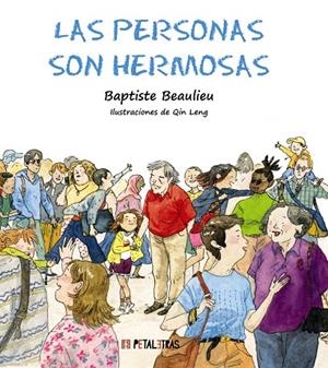 Las personas son hermosas | 9788419893062 | Baptiste Beaulieu ; Qin Leng