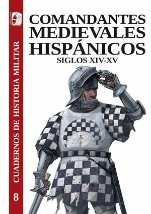 Comandantes medievales hispánicos : siglos XIV-XV | 9788412716689