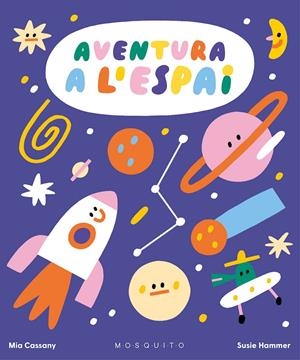 Aventura a l'espai | 9788419095374 | Mia Cassany ; Susie Hammer