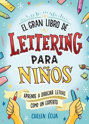 El gran libro de lettering para niños | 9788418054044 | Chelen Écija