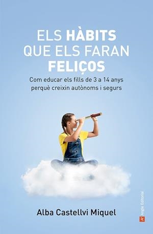 Els hàbits que els faran feliços | 9788419017871 | Alba Castellvi Miquel