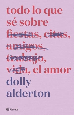Todo lo que sé sobre el amor | 9788408279266 | Dolly Alderton