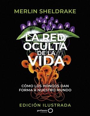 La red oculta de la vida | 9788408276692 | Merlin Sheldrake