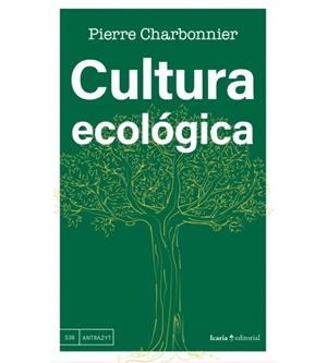 Cultura ecológica | 9788419778475 | Pierre Charbonnier