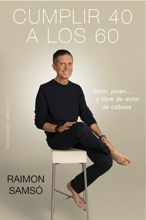Cumplir 40 a los 60 | 9788491114147 | Raimon Samsó