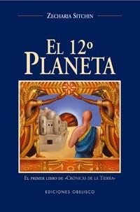 El 12º planeta (Crónicas de la Tierra; 1) | 9788477208600 | Zecharia Sitchin