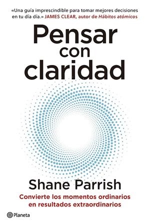Pensar con claridad | 9788408277644 | Shane Parrish