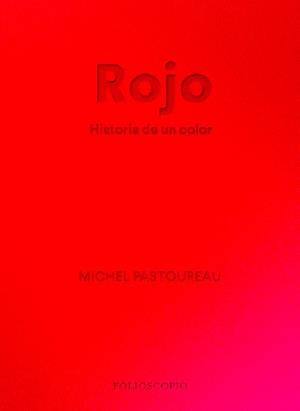 Rojo : historia de un color | 9788412712230 | Michel Pastoureau