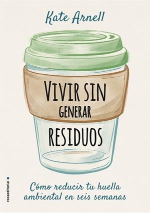 Vivir sin generar residuos | 9788417968069 | Kate Arnell