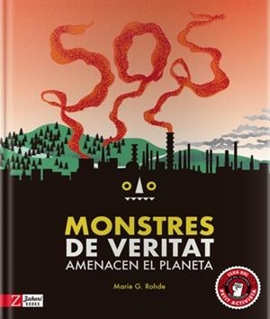 Monstres de veritat amenacen el planeta | 9788417374440 | Marie G. Rohde