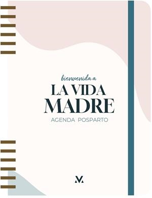 Bienvenida a La Vida Madre : agenda posparto | 9788419215024 | La Vida Madre