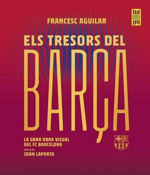 Els tresors del Barça | 9788419430076 | Francesc Aguilar