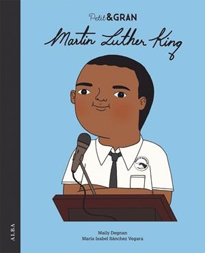 Martin Luther King | 9788490656402 | Mai Ly Degnan ; María Isabel Sánchez Vegara