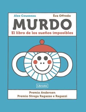 Murdo : el libro de los sueños imposibles | 9788412725377 | Alex Cousseau ; Éva Ofrredo