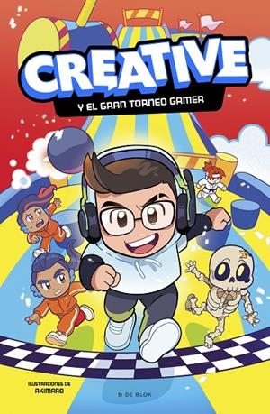 Creative y el gran torneo gamer | 9788419522313 | Creative ; Akimaro