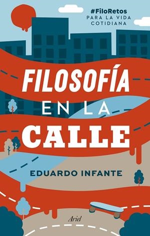 Filosofía en la calle | 9788434431201 | Eudardo Infante