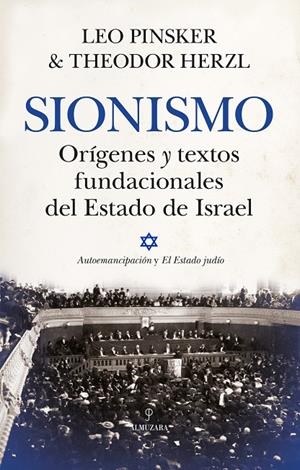 Sionismo : orígenes y textos fundacionales del Estado de Israel | 9788410520066 | Leo Pinsker ; Theodor Herzl