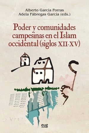 Poder y comunidades campesinas en el Islam occidental (siglos XII-XV) | 9788433867742 | Alberto Garcia Porras ; Adela Fábregas