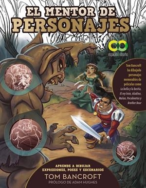 El mentor de personajes : aprende a dibujar expresiones, poses y escenarios | 9788441548510 | Tom Bancroft