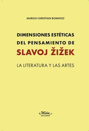 Dimensiones estéticas del pensamiento de Slavoj Zizek | 9788492724918 | Marius Christian Bomholt