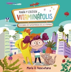 María y Coco en Vitaminápolis | 9788448866129 | María Hernández Bascuñana
