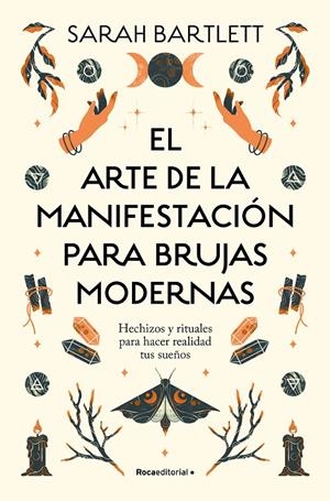 El arte de la manifestación para brujas modernas | 9788419743770 | Sarah Bartlett