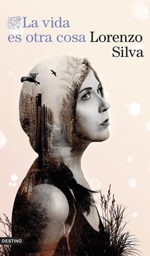 La vida es otra cosa | 9788423364565 | Lorenzo Silva