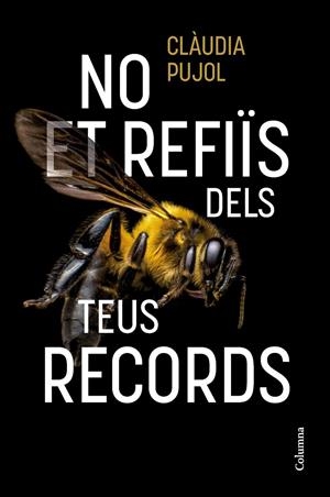 No et refiïs dels teus records | 9788466431514 | Clàudia Pujol