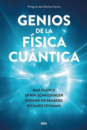 Genios de la física cuántica | 9788411326025 | Max Planck ; Erwin Schrödinger ; Werner Heisenberg ; Richard Feynman