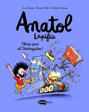 Obriu pas al destroyator! (Anatol Lapífia; 7) | 9788419183545 | Anne Didier ; Olivier Muller ; Clément Devaux