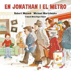 En Jonathan i el metro | 9788494904875 | Robert Munsch ; Michael Martchenko