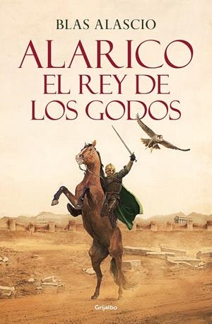 Alarico : El rey de los godos | 9788425361968 | Blas Alascio