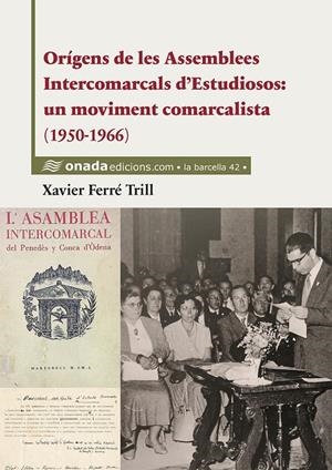 Orígens de les Assemblees Intercomarcals d’Estudiosos: un moviment comarcalista (1950-1966) | 9788419606624 | Xavier Ferré i Trill