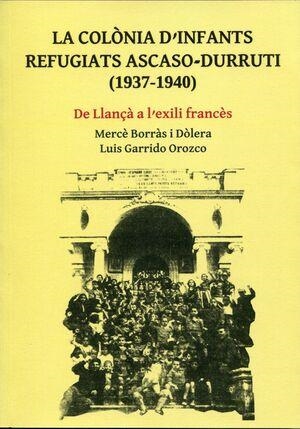 La colònia d'infants refugiats AScaso-Durruti 1937-1940 | 9788487218330 | Mercè Borràs i Dòlera ; Luis Garrdio Orozco