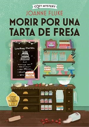 Morir por una tarta de fresa (Misterios de Hannah Swensen; 3) | 9788419599421 | Joanne Fluke