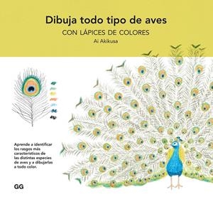 Dibuja todo tipo de aves con lápices de colores | 9788425234866 | Ai Akikusa