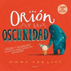 Orión y la Oscuridad | 9788414055564 | Emma Yarlett
