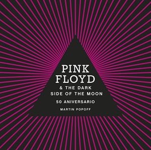 Pink Floyd and The dark side of the moon : 50 aniversario | 9788448036959 | Martin Popoff