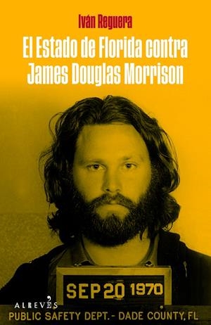 El estado de Florida contra James Douglas Morrison | 9788419615602 | Iván Reguera