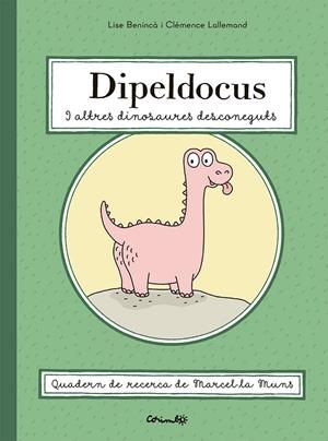 Dipeldocus i altres dinosaures desconeguts | 9788484706700 | Lise Benincà ; Clémence Lallemand