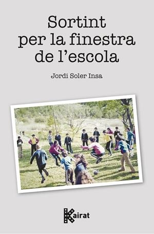 Sortint per la finestra de l’escola | 9788419476296 | Jordi Soler Insa