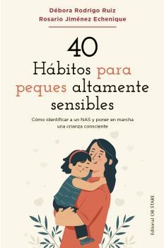 40 hábitos para peques áltamente sensibles | 9788418956263 | Débora Rodrigo Ruiz ; Rosario Jiménez Echenique